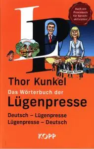 Thor Kunkel - Das Wörterbuch der Lügenpresse