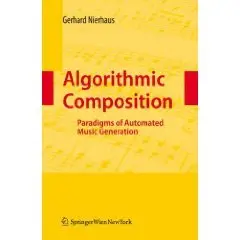 Algorithmic Composition: Paradigms of Automated Music Generation  