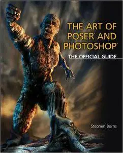 Stephen Burns - The Art of Poser and Photoshop: The Official e-frontier Guide [Repost]