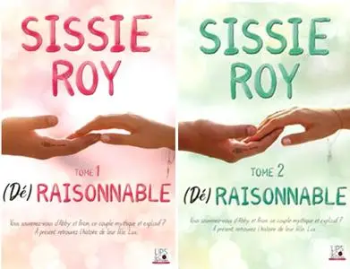 Sissie Roy, "(Dé)raisonnable", 2 tomes