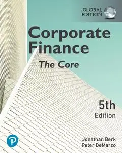 Corporate Finance: The Core, Global Edition, 5th Edition