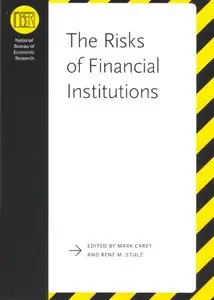 The Risks of Financial Institutions (National Bureau of Economic Research Conference Report)