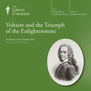 Voltaire and the Triumph of the Enlightenment [TTC Audio] {Repost}