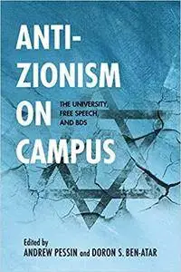 Anti-Zionism on Campus: The University, Free Speech, and BDS