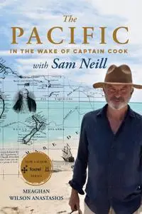 The Pacific: In the Wake of Captain Cook, with Sam Neill: In the Wake of Captain Cook, with Sam Neill
