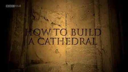 BBC - How to Build a Cathedral (2008)