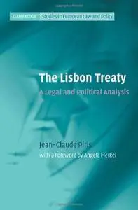 The Lisbon Treaty: A Legal and Political Analysis (Cambridge Studies in European Law and Policy)
