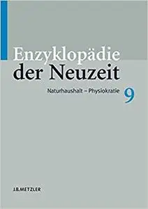 Enzyklopädie der Neuzeit: Band 9: Naturhaushalt–Physiokratie