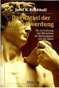 Das Rätsel der Menschwerdung: Die Entstehung des Menschen im Wechselspiel mit der Natur [Repost]