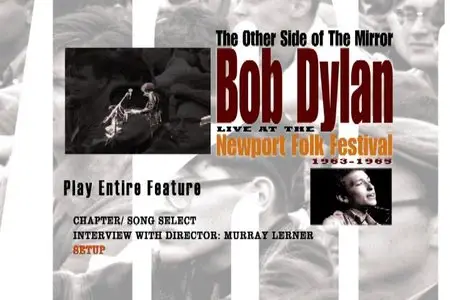 Bob Dylan: The Other Side Of The Mirror - Live At Newport Folk Festival 1963-1965 (2008) Repost