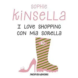 «I love shopping con mia sorella» by Sophie Kinsella