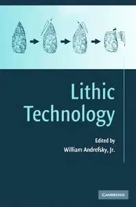 Lithic Technology: Measures of Production, Use and Curation {Repost}