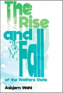 The Rise and Fall of the Welfare State (repost)