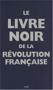 Le livre noir de la Révolution Française (Repost)