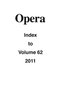 Opera - Opera Index to Volume 62 2011