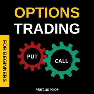 «Options Trading for Beginners» by Marcus Rice