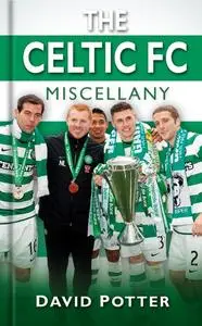 «The Celtic FC Miscellany» by David Potter