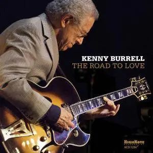 Kenny Burrell - The Road To Love (2015) [Official Digital Download]