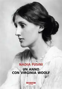 Nadia Fusini - Un anno con Virginia Woolf