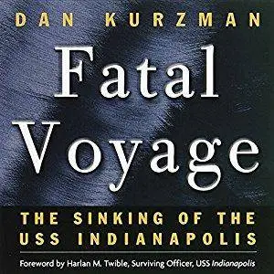 Fatal Voyage: The Sinking of the USS Indianapolis [Audiobook]