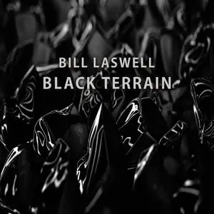 Bill Laswell - Black Terrain (2023) (Hi-Res)