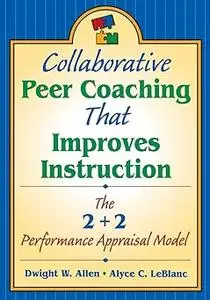 Collaborative Peer Coaching That Improves Instruction: The 2 + 2 Performance Appraisal Model