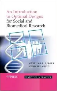 An Introduction to Optimal Designs for Social and Biomedical Research by Weng-Kee Wong