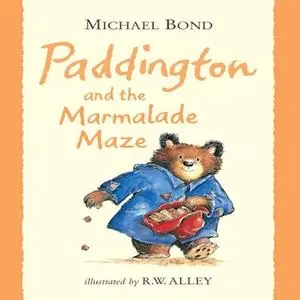 «Paddington and the Marmalade Maze» by Michael Bond