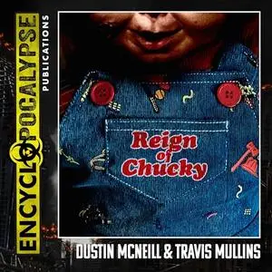 Reign of Chucky: The True Hollywood Story of a Not So Good Guy [Audiobook]