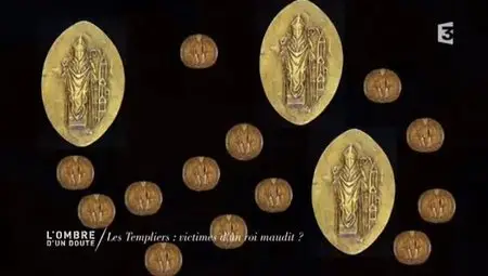 (Fr3) L'ombre d'un doute - Les Templiers, victimes d'un roi maudit ? (2012)