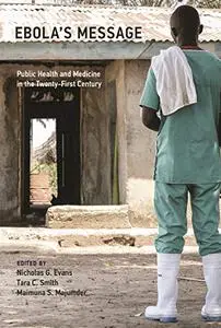 Ebola's Message: Public Health and Medicine in the Twenty-First Century