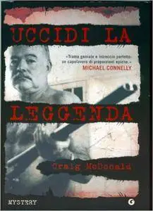 Craig McDonald - Uccidi la leggenda