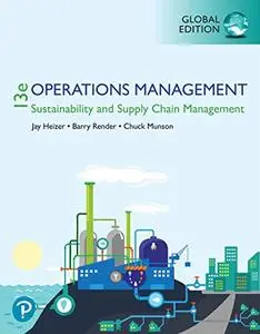 Operations Management: Sustainability and Supply Chain Management, Global 13th Edition (repost)