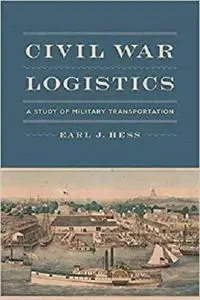 Civil War Logistics: A Study of Military Transportation