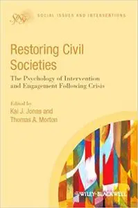 Restoring Civil Societies: The Psychology of Intervention and Engagement Following Crisis