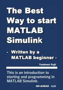 The Best Way to start MATLAB Simulink: - Written by a MATLAB Simulink beginner -