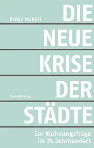 Ernst Hubeli - Die neue Krise der Städte