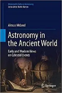 Astronomy in the Ancient World: Early and Modern Views on Celestial Events (Historical & Cultural Astronomy)