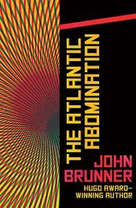 «The Atlantic Abomination» by John Brunner