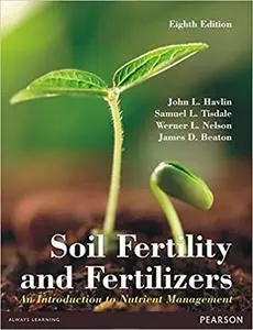 Soil Fertility and Fertilizers: An Introduction to Nutrient Management, 8th edition