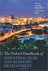 The Oxford Handbook of Industrial Hubs and Economic Development