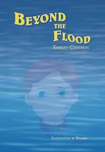 «Beyond the Flood» by Shirley Coughlin
