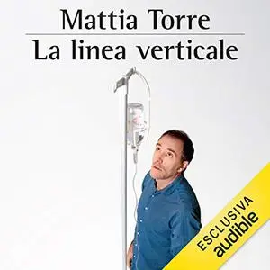 «La linea verticale» by Mattia Torre