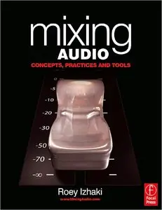 Mixing Audio: Concepts, Practices and Tools