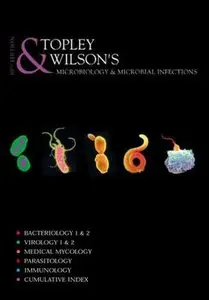Topley and Wilson's Microbiology and Microbial Infections, 8 Volume Set (repost)