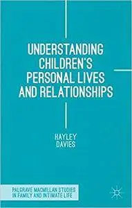 Understanding Children's Personal Lives and Relationships (repost)
