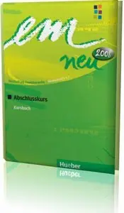Hueber Verlag - em NEU 2008 Abschlusskurs