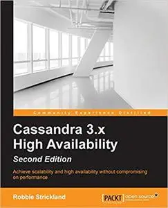 Cassandra 3.x High Availability - Second Edition Ed 2
