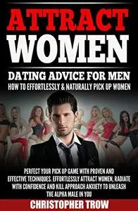 ATTRACT WOMEN: DATING ADVICE FOR MEN