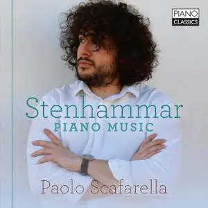 Paolo Scafarella - Stenhammar: Piano Music (2021) [Official Digital Download]